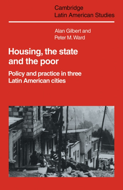 Book cover of: Housing, the State and the Poor. By: Alan Gilbert