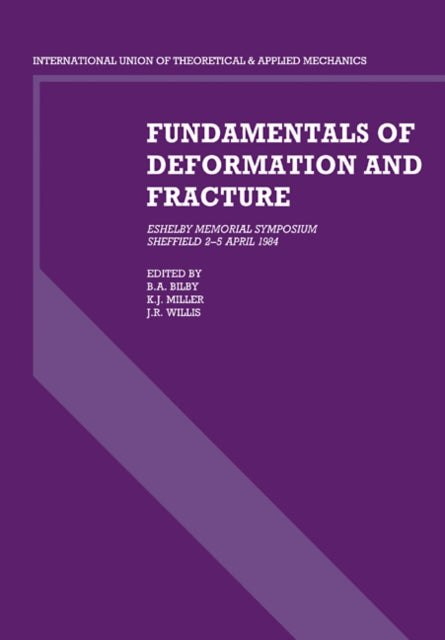 Book cover of: Fundamentals of Deformation and Fracture. By: B. A. Bilby