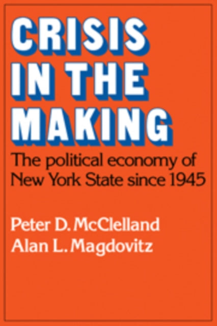 Book cover of: Crisis in the Making. By: Peter D. McClelland