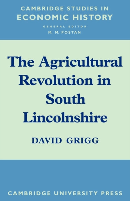 Book cover of: Agricultural Revolution in South Lincolnshire. By: David Grigg