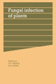 Book cover of: Fungal Infection of Plants. By: Symposium Staff British Mycological Society