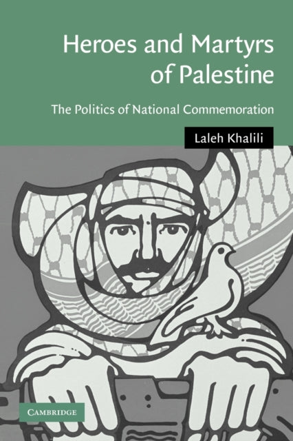 Book cover of: Heroes and Martyrs of Palestine. By: Laleh Khalili