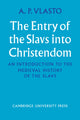 Book cover of: Entry of the Slavs into Christendom. By: A. P. Vlasto
