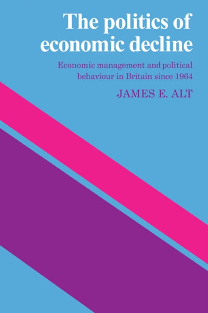 Book cover of: Politics of Economic Decline. By: James E. Alt
