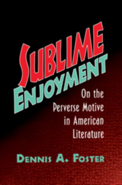 Book cover of: Sublime Enjoyment. By: Dennis A. Foster