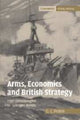 Book cover of: Arms, Economics and British Strategy. By: G. C. Peden