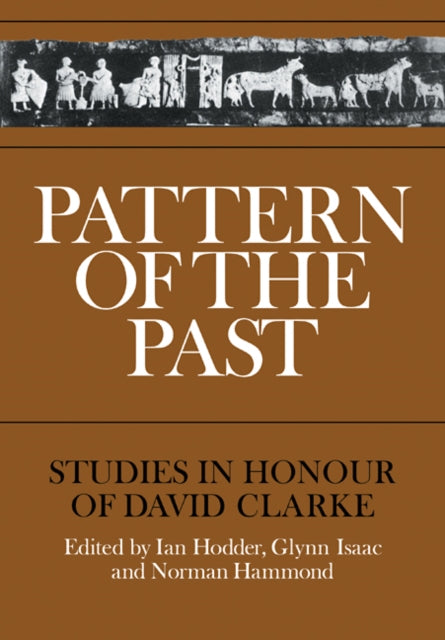 Book cover of: Pattern of the Past. By: Ian Hodder