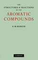 Book cover of: Structures and Reactions of the Aromatic Compounds. By: G. M. Badger