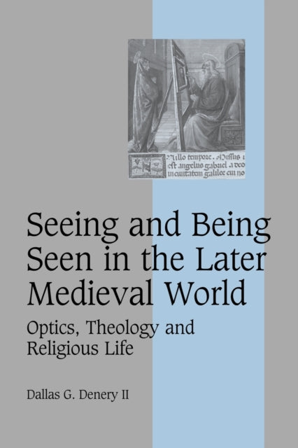 Book cover of: Seeing and Being Seen in the Later Medieval World