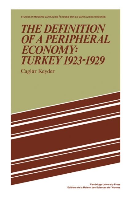 Book cover of: Definition of a Peripheral Economy: Turkey 1923–1929. By: Caglar Keyder