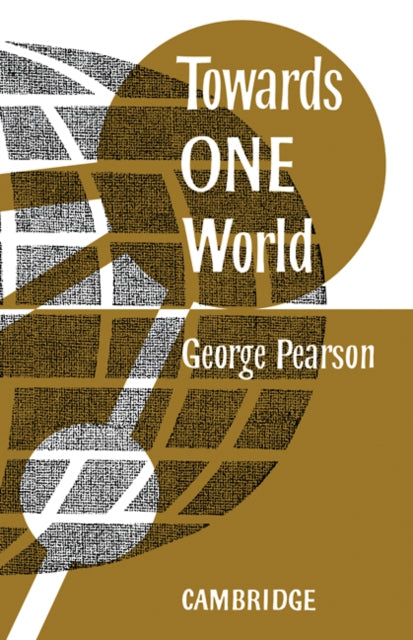 Book cover of: Towards One World. By: G. Pearson