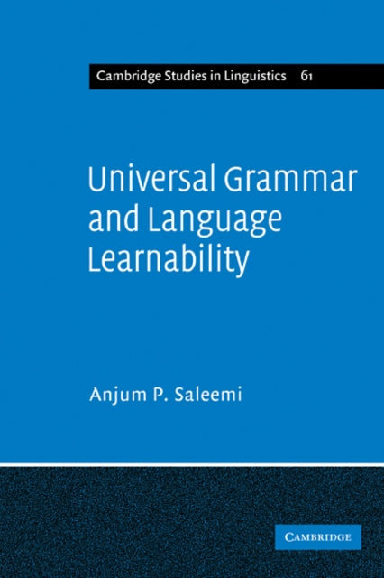 Book cover of: Universal Grammar and Language Learnability. By: Anjum P. Saleemi