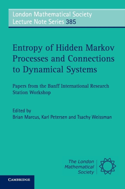 Book cover of: Entropy of Hidden Markov Processes and Connections to Dynamical Systems. By: Brian Marcus