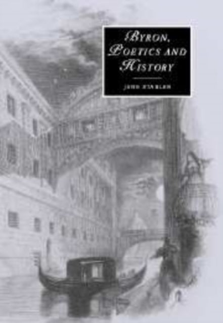 Book cover of: Byron, Poetics and History. By: Jane Stabler