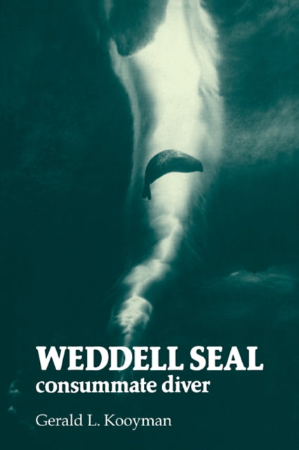Book cover of: Weddell Seal. By: Gerald L. Kooyman