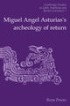 Book cover of: Miguel Angel Asturias's Archeology of Return. By: Reni Prieto