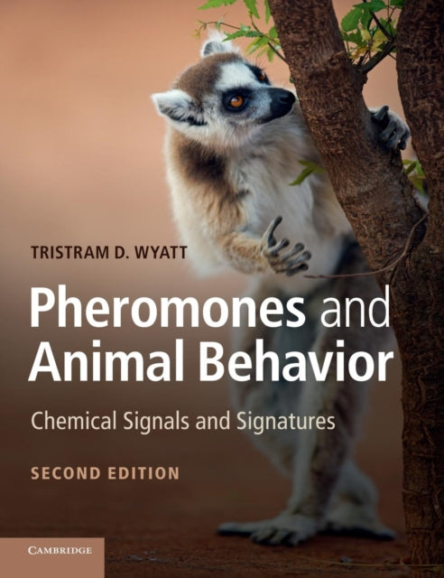 Book cover of: Pheromones and Animal Behavior. By: Tristram D. Wyatt