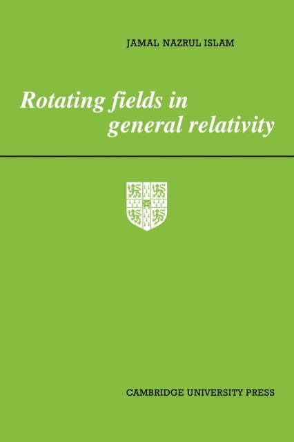 Book cover of: Rotating Fields in General Relativity. By: Jamal Nazrul Islam