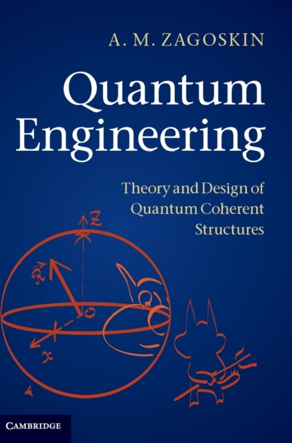 Book cover of: Quantum Engineering. By: Alexandre M. Zagoskin