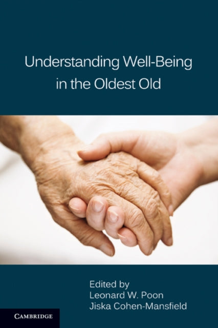 Book cover of: Understanding Well-Being in the Oldest Old. By: Leonard W. Poon