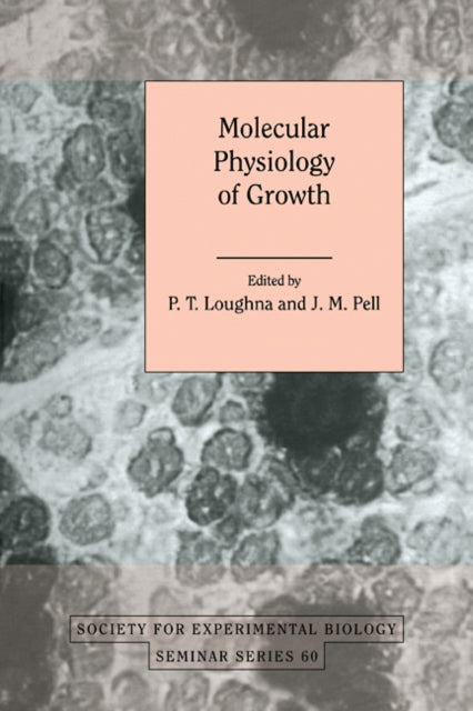 Book cover of: Molecular Physiology of Growth. By: P. T. Loughna