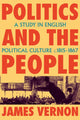 Book cover of: Politics and the People. By: James Vernon