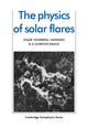 Book cover of: Physics of Solar Flares. By: E. Tandberg-Hanssen