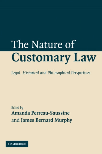 Book cover of: Nature of Customary Law. By: Amanda Perreau-Saussine