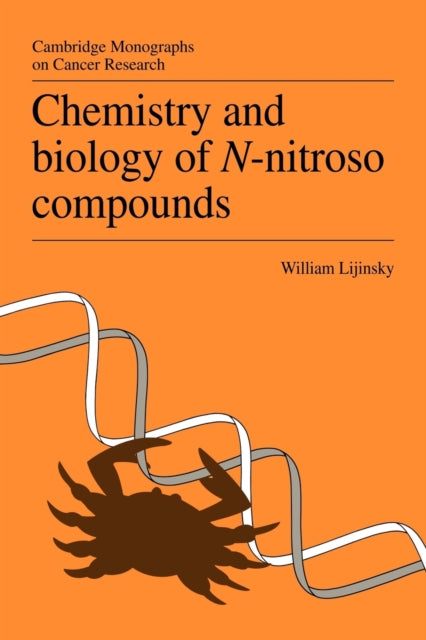 Book cover of: Chemistry and Biology of N-Nitroso Compounds. By: William Lijinsky