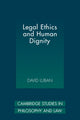 Book cover of: Legal Ethics and Human Dignity. By: David Luban