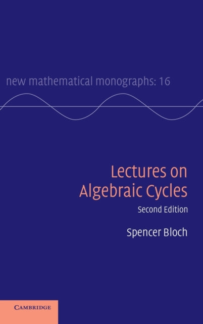 Book cover of: Lectures on Algebraic Cycles. By: Spencer Bloch