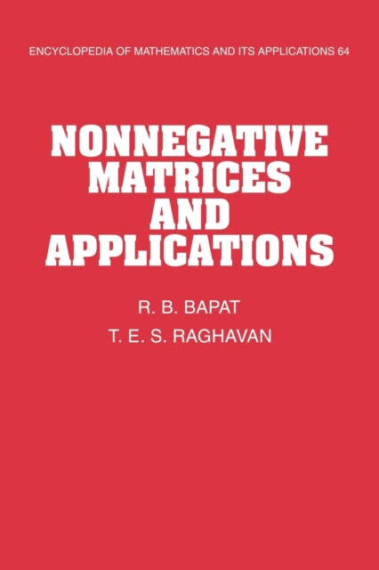 Book cover of: Nonnegative Matrices and Applications. By: R. B. Bapat