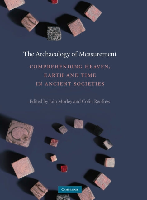 Book cover of: Archaeology of Measurement. By: Iain Morley
