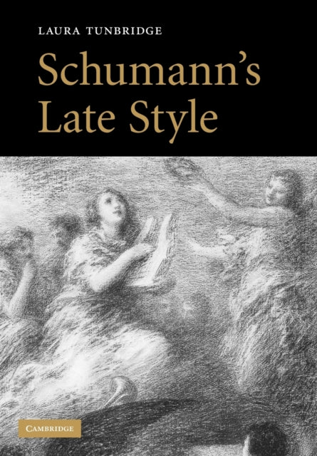 Book cover of: Schumann's Late Style. By: Laura Tunbridge