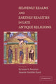 Book cover of: Heavenly Realms and Earthly Realities in Late Antique Religions. By: Ra'anan S. Boustan