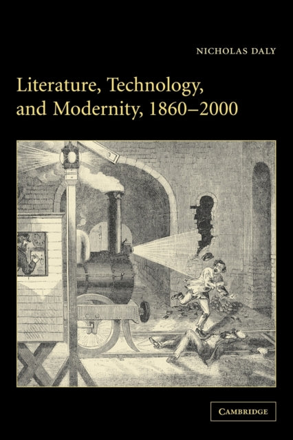 Book cover of: Literature, Technology, and Modernity, 1860–2000. By: Nicholas Daly
