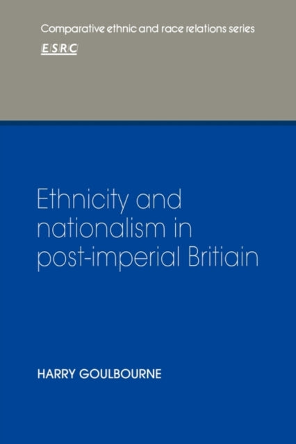 Book cover of: Ethnicity and Nationalism in Post-Imperial Britain. By: Harry Goulbourne