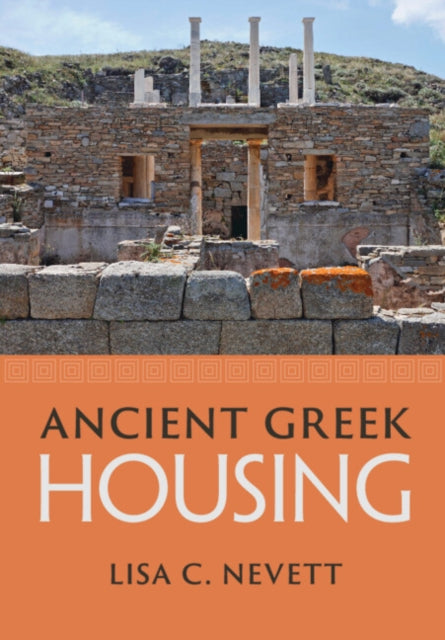 Book cover of: Ancient Greek Housing. By: Lisa C. Nevett