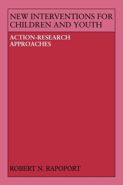 Book cover of: New Interventions for Children and Youth. By: Robert Norman Rapoport