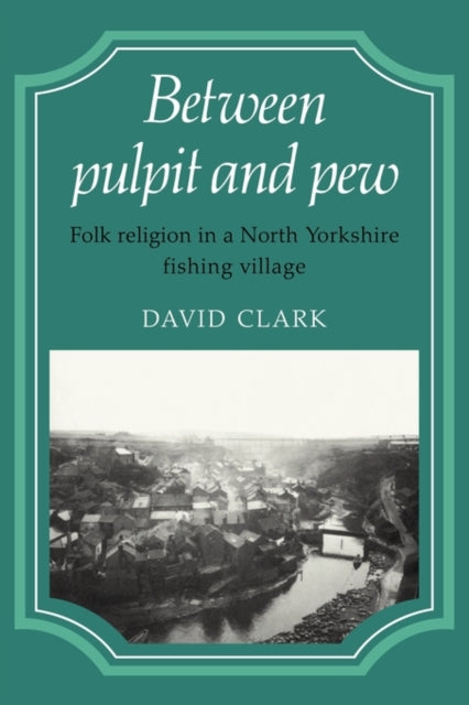 Book cover of: Between Pulpit and Pew. By: Clark, David