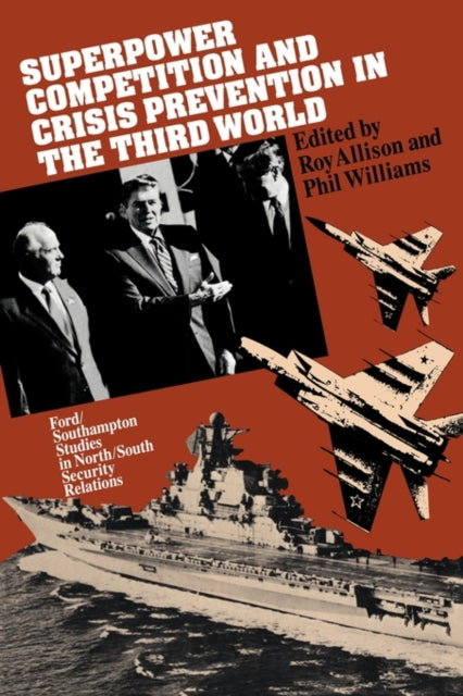 Book cover of: Superpower Competition and Crisis Prevention in the Third World. By: Roy Allison