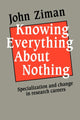 Book cover of: Knowing Everything about Nothing. By: John M. Ziman