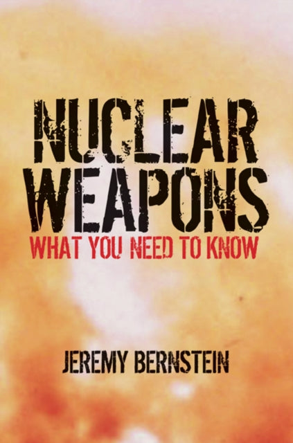 Book cover of: Nuclear Weapons. By: Jeremy Bernstein