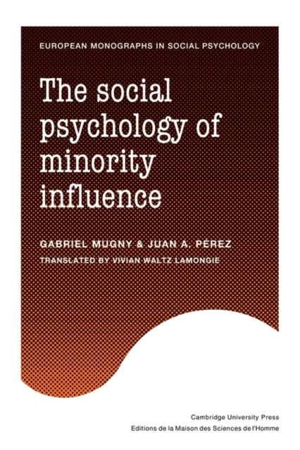 Book cover of: Social Psychology of Minority Influence. By: Gabriel Mugny