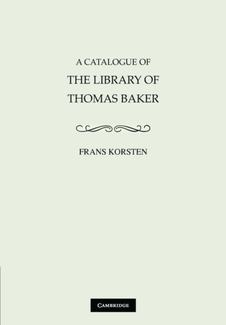 Book cover of: Catalogue of the Library of Thomas Baker. By: Frans Korsten