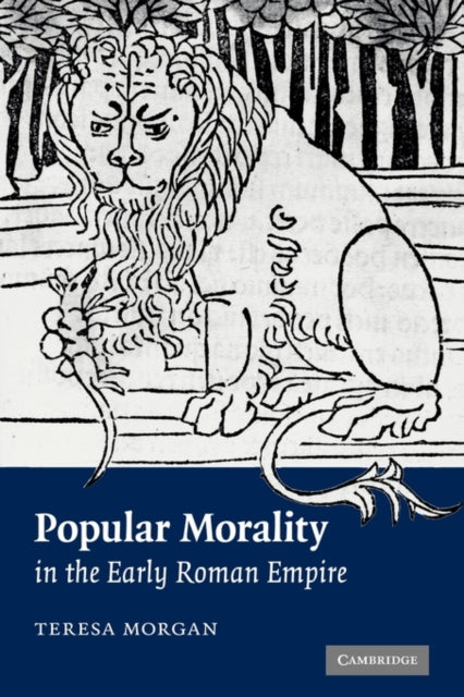 Book cover of: Popular Morality in the Early Roman Empire. By: Teresa Morgan