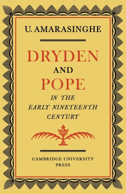 Book cover of: Dryden and Pope in the Early Nineteenth-Century. By: Upali Amarasinghe
