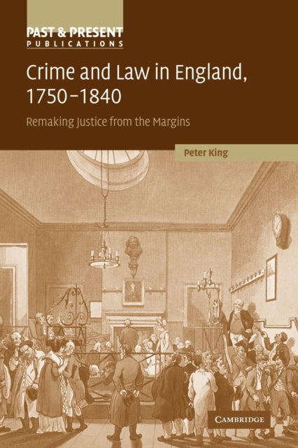 Book cover of: Crime and Law in England, 1750–1840. By: Peter King