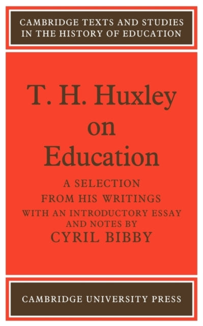 Book cover of: T. H. Huxley on Education. By: Cyril Bibby
