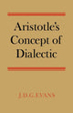 Book cover of: Aristotle's Concept of Dialectic. By: John David Gemmill Evans